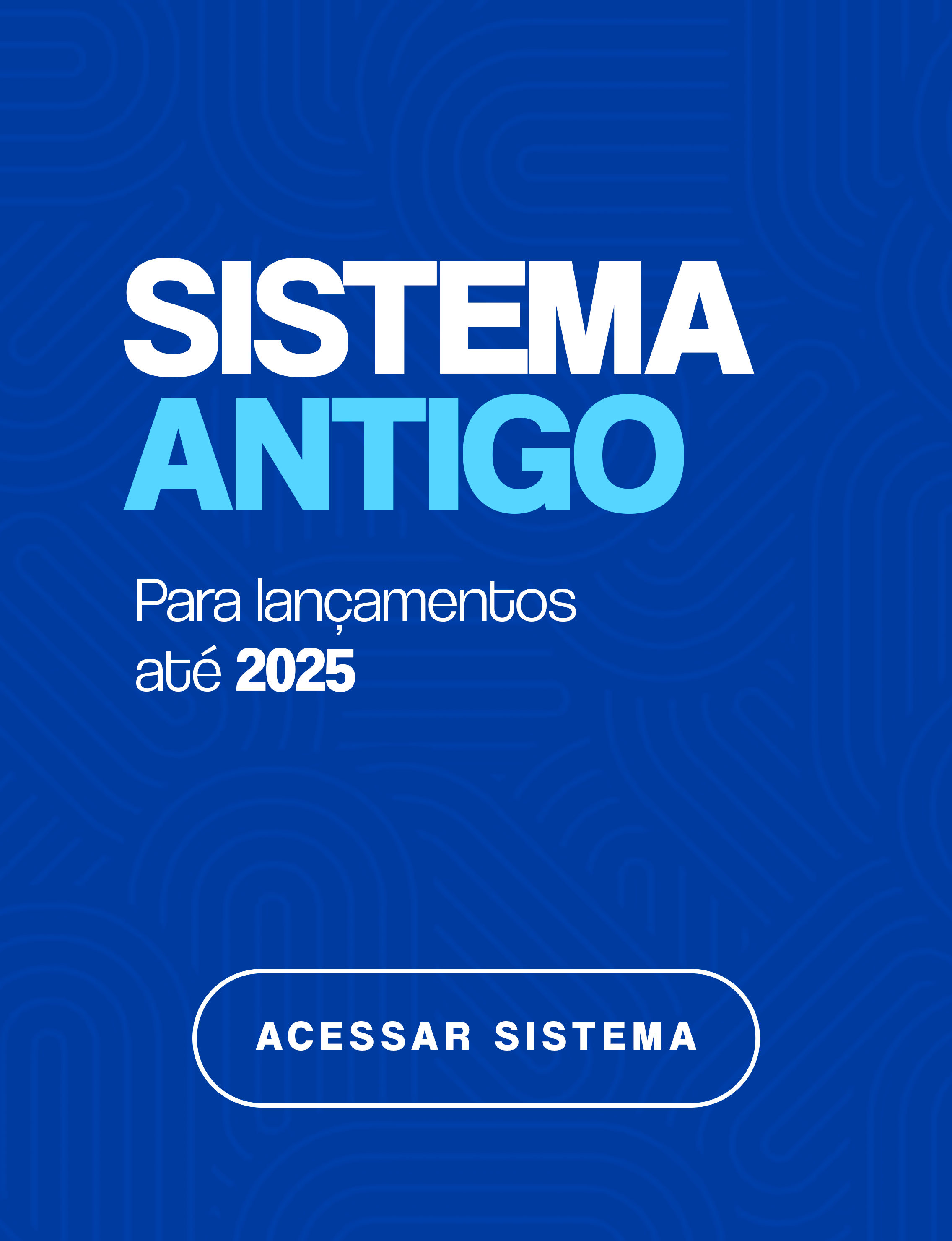 Acessar sistema antigo – lançamentos até 2025